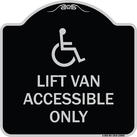 SIGNMISSION Lift Van Accessible W/ Updated Isa Heavy-Gauge Aluminum Architectural Sign, 18" x 18", BS-1818-23885 A-DES-BS-1818-23885